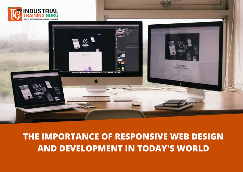 The Importance of Responsive Web Design and Development in Today’s World